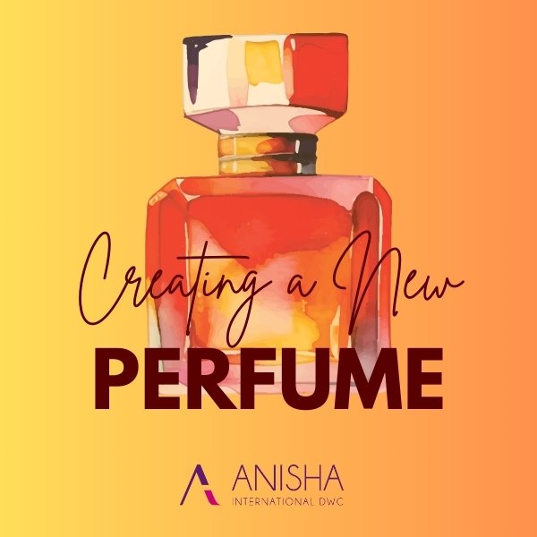 Creating a new perfume with anisha international