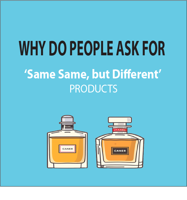 why do people ask for same same but different products